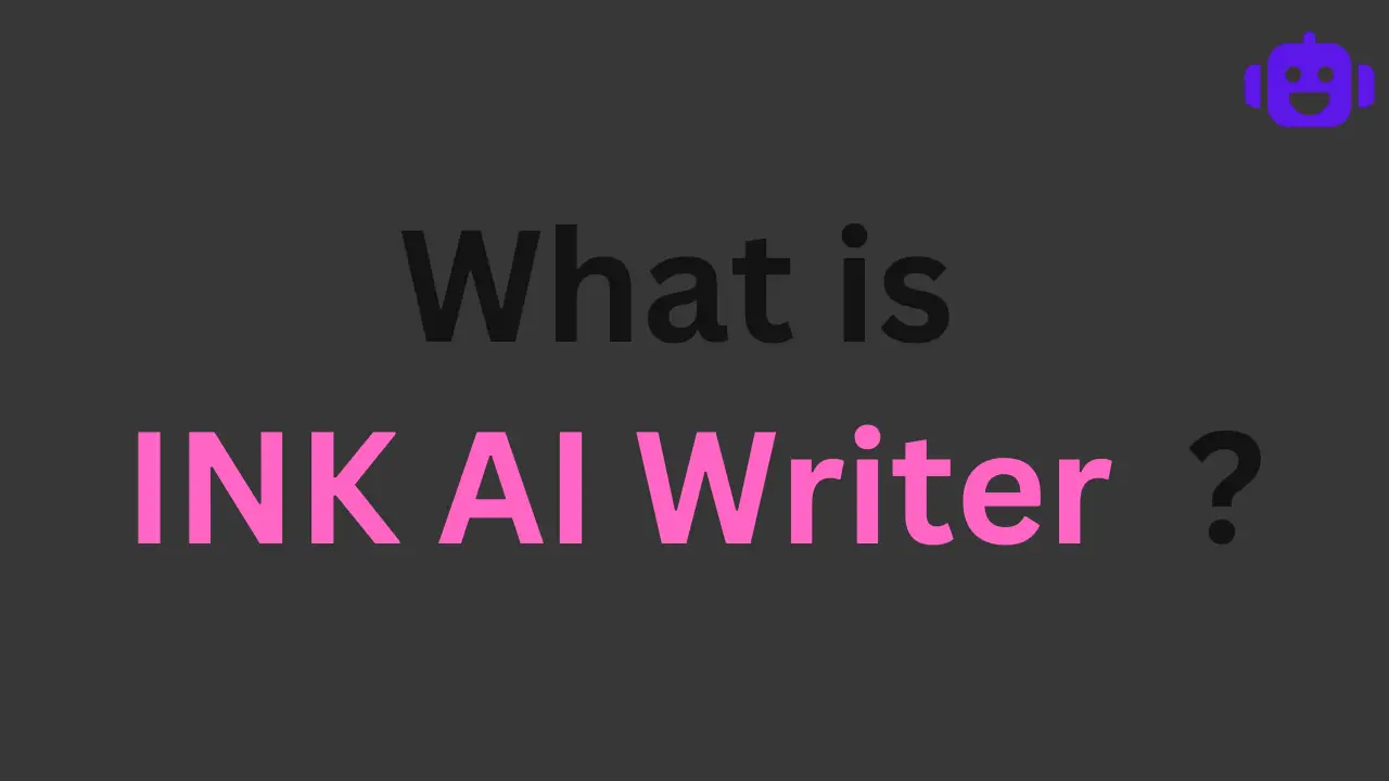 INK AI Writer | The New Powerful AI of writing
